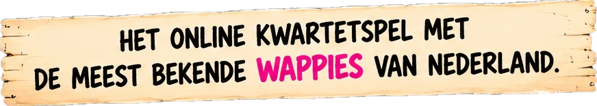 Het online kwartetspel met de meest bekende wappies van Nederland.